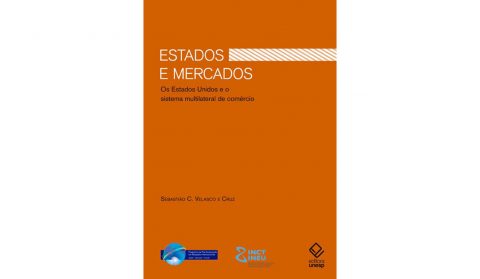 Lançamento: "Estados e mercados: Os Estados Unidos e o sistema multilateral de comércio"