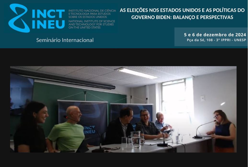 Seminário internacional INCT-INEU 2024: as políticas do governo Biden e perspectiva III